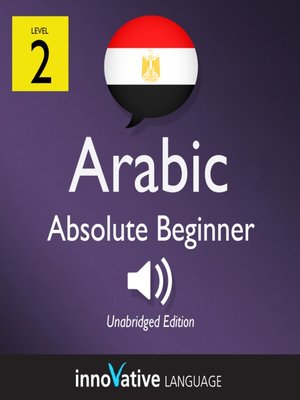 cover image of Learn Arabic - Level 2: Absolute Beginner Arabic, Volume 1